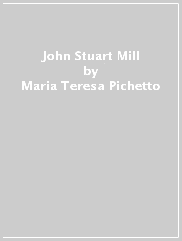 John Stuart Mill - Maria Teresa Pichetto