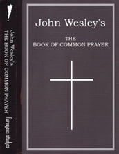 John Wesley s The Book of Common Prayer - eBook