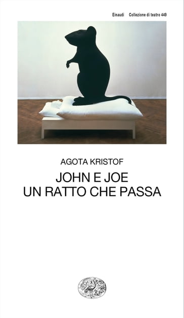 John e Joe. Un ratto che passa - Agota Kristof