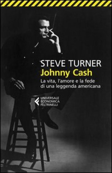Johnny Cash. La vita, l'amore e la fede di una leggenda americana - Steve Turner