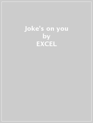 Joke's on you - EXCEL