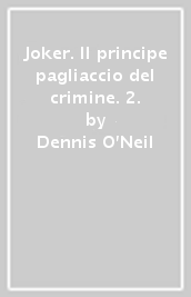 Joker. Il principe pagliaccio del crimine. 2.