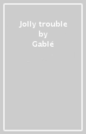 Jolly trouble