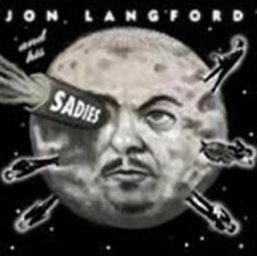 Jon langford & his sadies - Langford Jon & His S