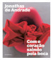 Jonathas de Andrade. Com o coraçao saindo pela boca. Ediz. portoghese e inglese