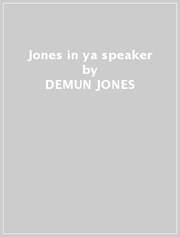 Jones in ya speaker - DEMUN JONES