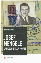 Josef Mengele. L angelo della morte