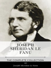 Joseph Sheridan Le Fanu The Complete Collection