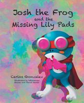 Josh the Frog and the Missing Lily Pads