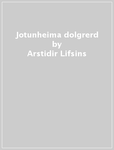 Jotunheima dolgrerd - Arstidir Lifsins