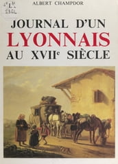 Journal d un Lyonnais au XVIIe siècle