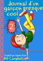 Journal d un garçon presque cool, tome 2 - Le camp de vacances de l horreur