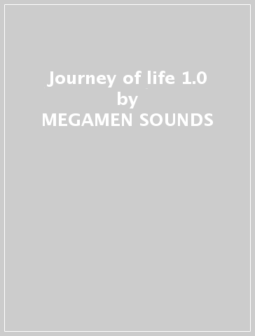 Journey of life 1.0 - MEGAMEN SOUNDS