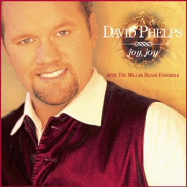 Joy joy - David Phelps