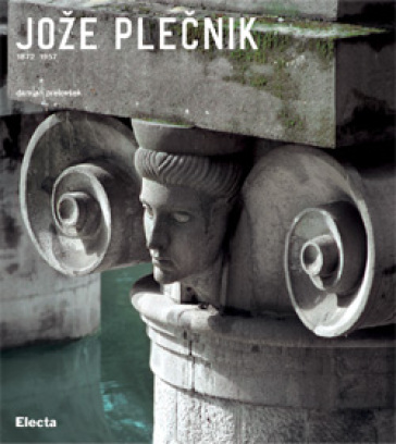 Joze Plecnik (1872-1957) - Damjan Prelovcek