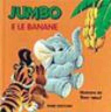 Jumbo e le banane - Tony Wolf