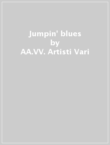 Jumpin' blues - AA.VV. Artisti Vari