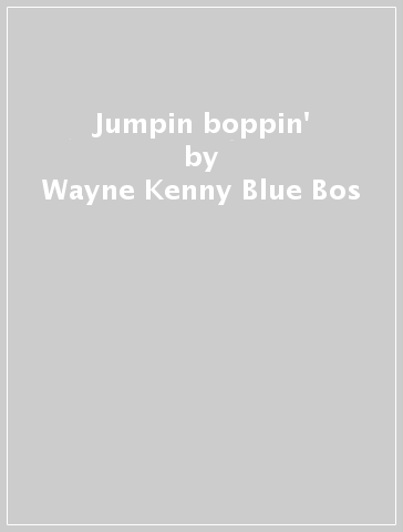 Jumpin & boppin' - Wayne Kenny Blue Bos