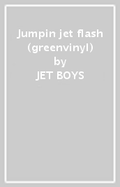Jumpin jet flash (greenvinyl)