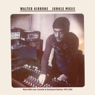 Jungle music - Walter Gibbons