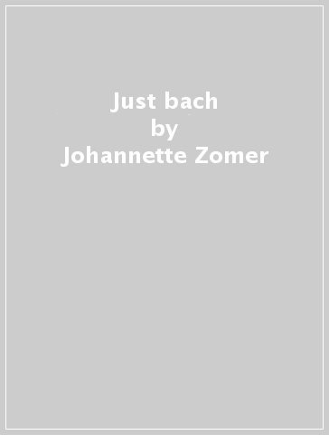 Just bach - Johannette Zomer - SCHNEEM