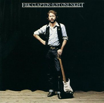 Just one night - Eric Clapton