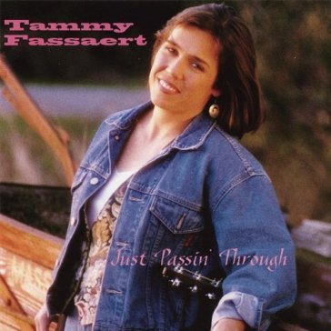 Just passin' through - TAMMY FASSAERT