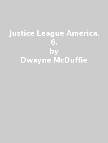 Justice League America. 6. - Dwayne McDuffie