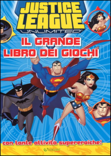 Justice League. Il grande libro dei giochi