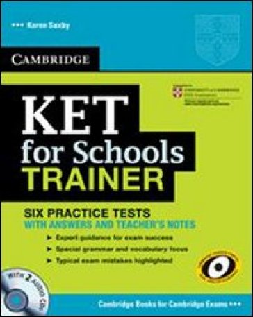 KET for school trainer. Practice tests without answers. Per le Scuole superiori - Karen Saxby
