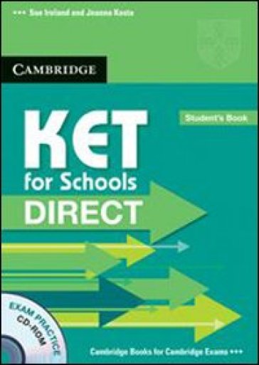 KET for schools direct. Student's book. Per la Scuola media. Con CD-ROM - Sue Ireland - Joanna Kosta