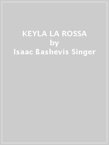 KEYLA LA ROSSA - Isaac Bashevis Singer