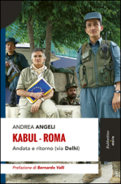 Kabul-Roma. Andata e ritorno (via Delhi)