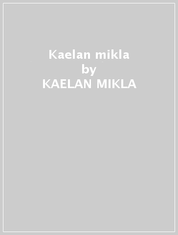 Kaelan mikla - KAELAN MIKLA