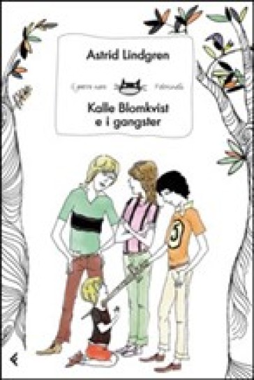 Kalle Blomkvist e i gangster - Astrid Lindgren