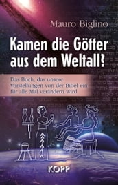 Kamen die Götter aus dem Weltall?