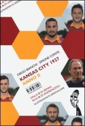 Kansas City 1927. Anno II. Dalla Z di Zeman alla A di Andreazzoli