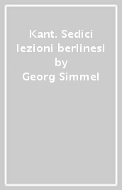 Kant. Sedici lezioni berlinesi