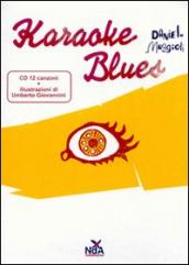 Karaoke blues. Ediz. illustrata. Con CD Audio