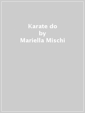 Karate do - Mariella Mischi