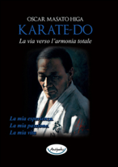 Karate-do. La via verso l armonia totale