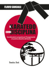 Il Karatedo come disciplina. Considerazioni e proposte per l insegnamento e la pratica educativa del karate