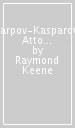 Karpov-Kasparov. Atto secondo