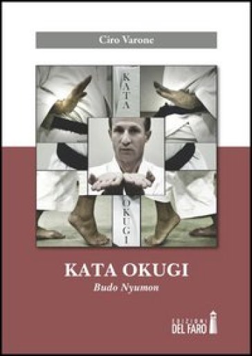 Kata okugi. Budo Nyumon - Ciro Varone