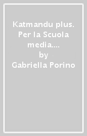 Katmandu plus. Per la Scuola media. Con e-book. Con espansione online. Con 4 Libro: Atlante-Dossier ambienti-Mi prep. Int.-Quaderno compiti. Vol. 3