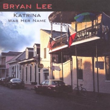 Katrina was her name - Bryan Lee