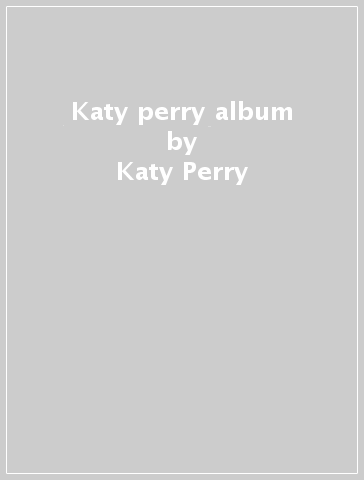 Katy perry album - Katy Perry
