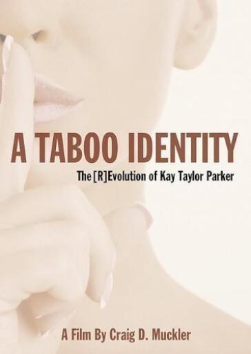 Kay Taylor Parker & Dr. David Wahl - A Taboo Identity: The [R]Evolution Of Kay Taylor Parker [Edizione: Stati Uniti]