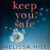 Keep You Safe: A tear-jerking and compelling story that will make you think from the international multi-million bestselling author