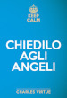 Keep calm. Chiedilo agli angeli